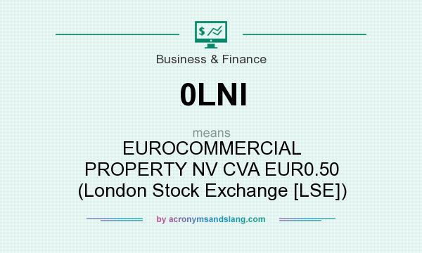 What does 0LNI mean? It stands for EUROCOMMERCIAL PROPERTY NV CVA EUR0.50 (London Stock Exchange [LSE])