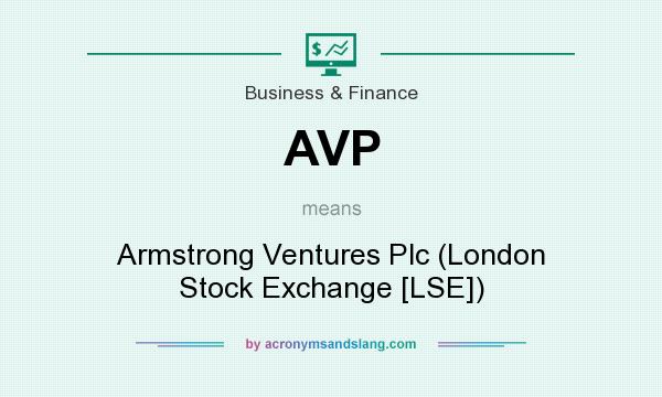 What does AVP mean? It stands for Armstrong Ventures Plc (London Stock Exchange [LSE])