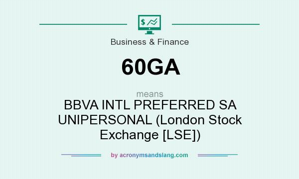What does 60GA mean? It stands for BBVA INTL PREFERRED SA UNIPERSONAL (London Stock Exchange [LSE])