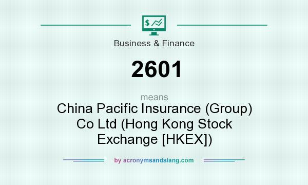 What does 2601 mean? It stands for China Pacific Insurance (Group) Co Ltd (Hong Kong Stock Exchange [HKEX])