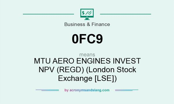 What does 0FC9 mean? It stands for MTU AERO ENGINES INVEST NPV (REGD) (London Stock Exchange [LSE])