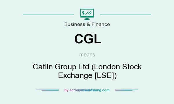 What does CGL mean? It stands for Catlin Group Ltd (London Stock Exchange [LSE])