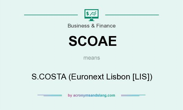 What does SCOAE mean? It stands for S.COSTA (Euronext Lisbon [LIS])