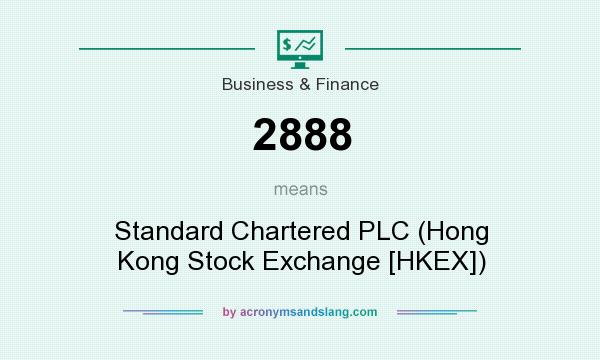 What does 2888 mean? It stands for Standard Chartered PLC (Hong Kong Stock Exchange [HKEX])