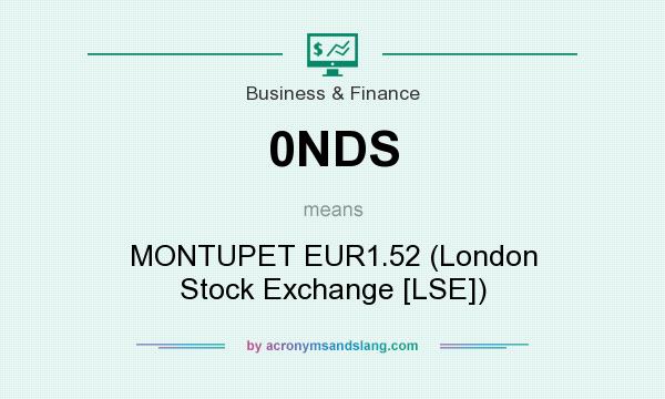 What does 0NDS mean? It stands for MONTUPET EUR1.52 (London Stock Exchange [LSE])