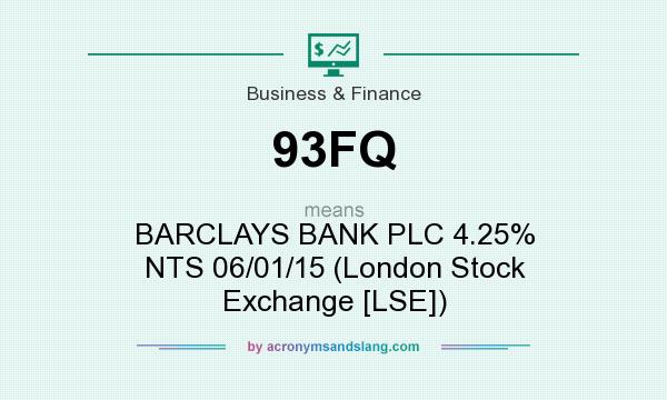 What does 93FQ mean? It stands for BARCLAYS BANK PLC 4.25% NTS 06/01/15 (London Stock Exchange [LSE])