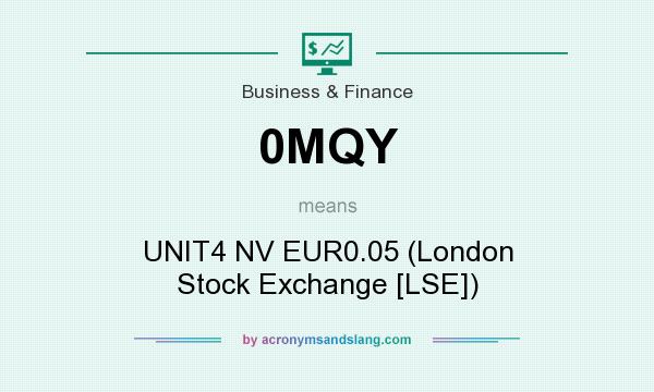What does 0MQY mean? It stands for UNIT4 NV EUR0.05 (London Stock Exchange [LSE])