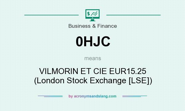 What does 0HJC mean? It stands for VILMORIN ET CIE EUR15.25 (London Stock Exchange [LSE])
