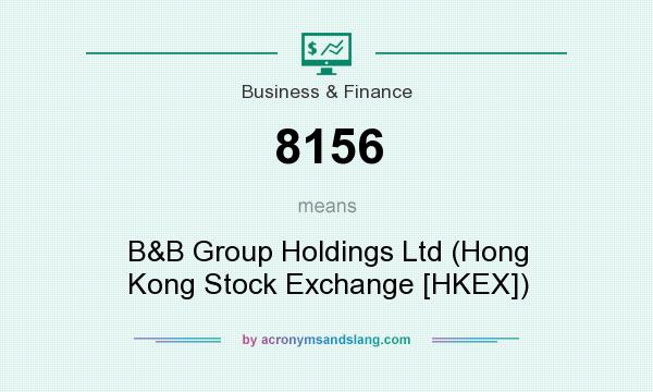 What does 8156 mean? It stands for B&B Group Holdings Ltd (Hong Kong Stock Exchange [HKEX])