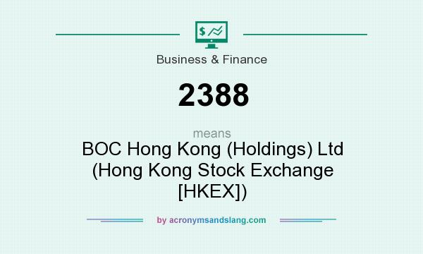 What does 2388 mean? It stands for BOC Hong Kong (Holdings) Ltd (Hong Kong Stock Exchange [HKEX])