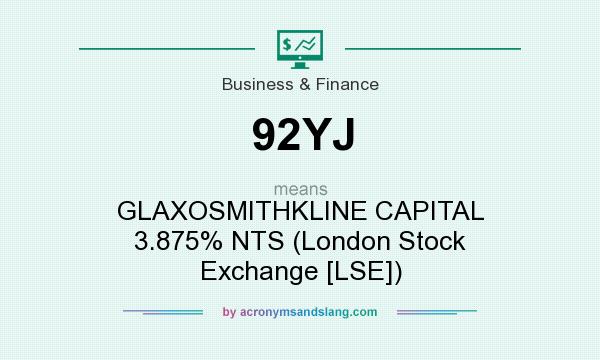 What does 92YJ mean? It stands for GLAXOSMITHKLINE CAPITAL 3.875% NTS (London Stock Exchange [LSE])