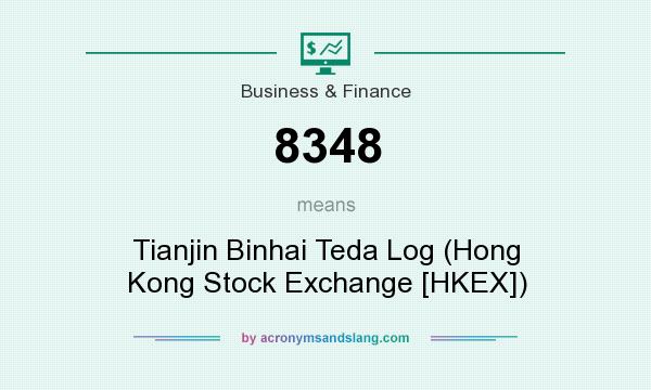 What does 8348 mean? It stands for Tianjin Binhai Teda Log (Hong Kong Stock Exchange [HKEX])