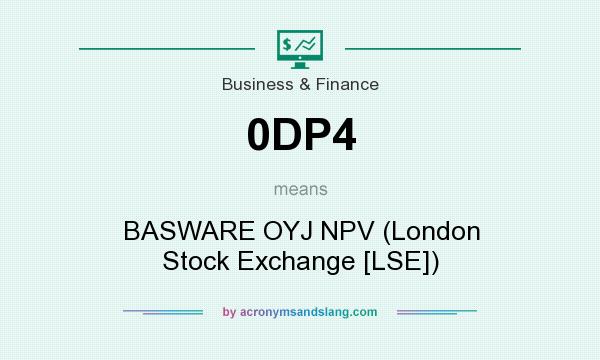 What does 0DP4 mean? It stands for BASWARE OYJ NPV (London Stock Exchange [LSE])