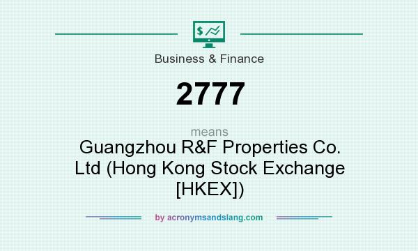 What does 2777 mean? It stands for Guangzhou R&F Properties Co. Ltd (Hong Kong Stock Exchange [HKEX])
