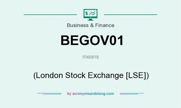 What does BEGOV01 mean? It stands for (London Stock Exchange [LSE])