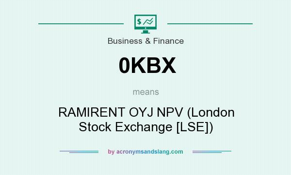 What does 0KBX mean? It stands for RAMIRENT OYJ NPV (London Stock Exchange [LSE])