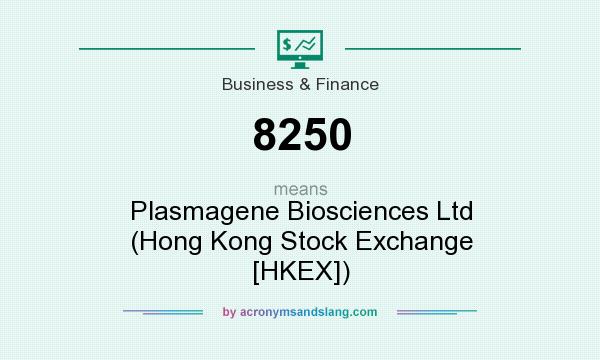 What does 8250 mean? It stands for Plasmagene Biosciences Ltd (Hong Kong Stock Exchange [HKEX])
