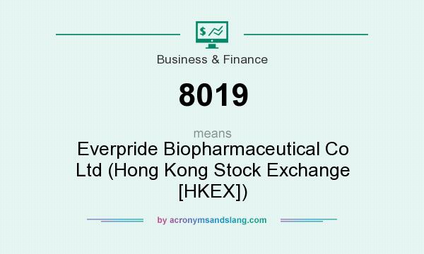 What does 8019 mean? It stands for Everpride Biopharmaceutical Co Ltd (Hong Kong Stock Exchange [HKEX])