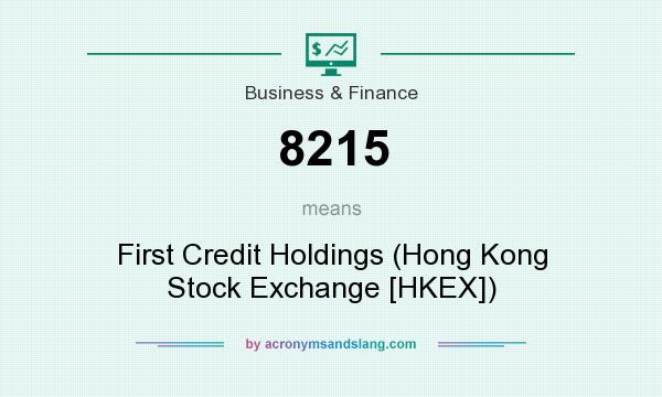 What does 8215 mean? It stands for First Credit Holdings (Hong Kong Stock Exchange [HKEX])