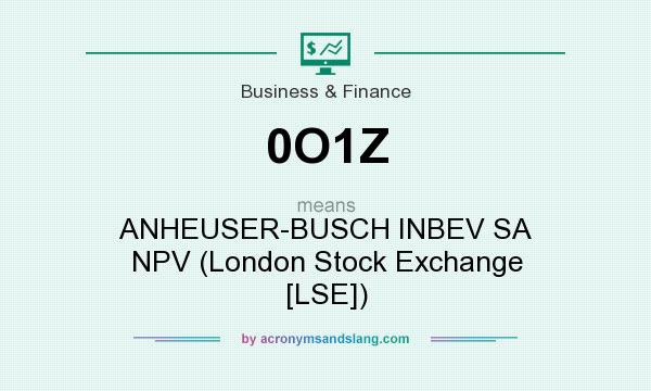 What does 0O1Z mean? It stands for ANHEUSER-BUSCH INBEV SA NPV (London Stock Exchange [LSE])
