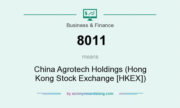 What does 8011 mean? It stands for China Agrotech Holdings (Hong Kong Stock Exchange [HKEX])