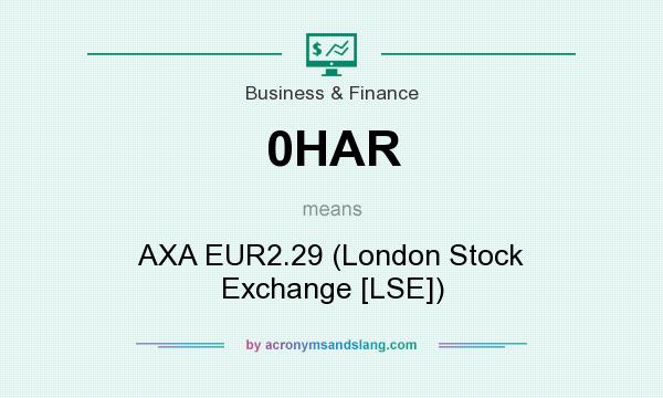 What does 0HAR mean? It stands for AXA EUR2.29 (London Stock Exchange [LSE])