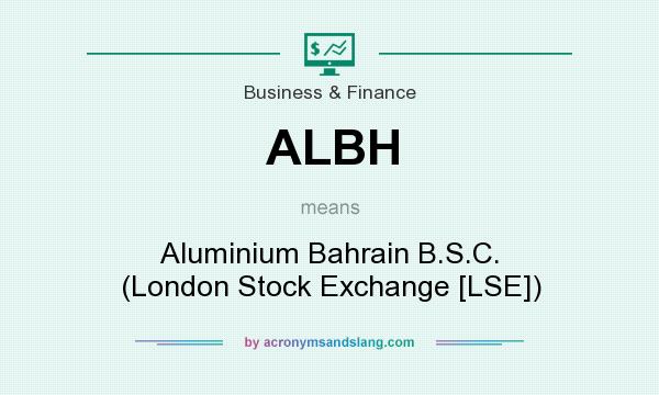 What does ALBH mean? It stands for Aluminium Bahrain B.S.C. (London Stock Exchange [LSE])