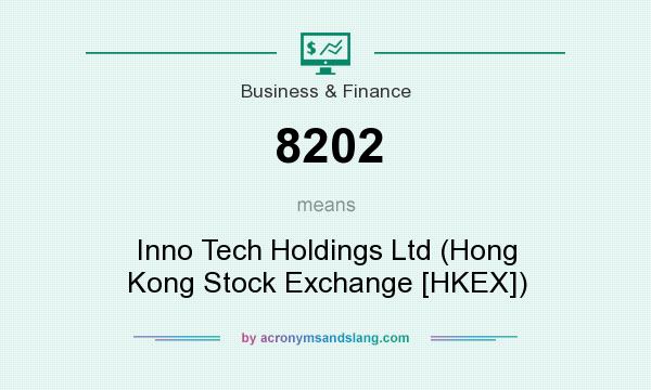 What does 8202 mean? It stands for Inno Tech Holdings Ltd (Hong Kong Stock Exchange [HKEX])