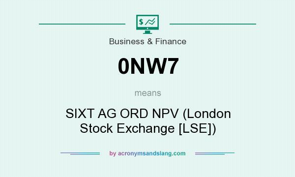 What does 0NW7 mean? It stands for SIXT AG ORD NPV (London Stock Exchange [LSE])