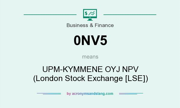 What does 0NV5 mean? It stands for UPM-KYMMENE OYJ NPV (London Stock Exchange [LSE])