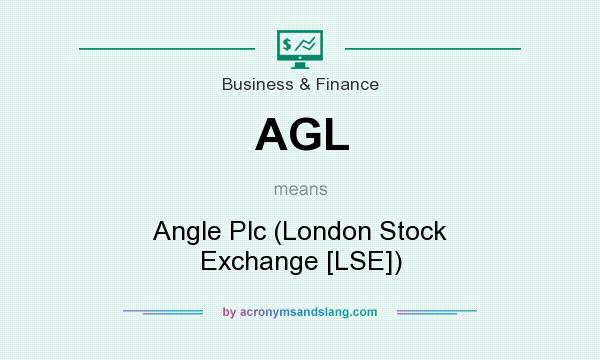 What does AGL mean? It stands for Angle Plc (London Stock Exchange [LSE])