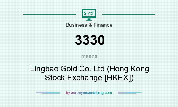 What does 3330 mean? It stands for Lingbao Gold Co. Ltd (Hong Kong Stock Exchange [HKEX])