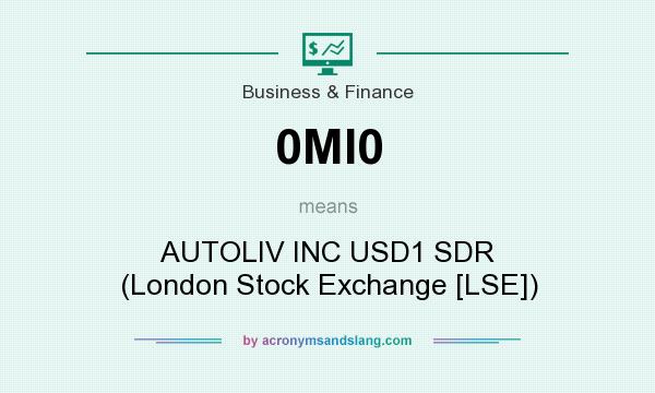 What does 0MI0 mean? It stands for AUTOLIV INC USD1 SDR (London Stock Exchange [LSE])