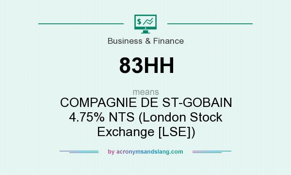 What does 83HH mean? It stands for COMPAGNIE DE ST-GOBAIN 4.75% NTS (London Stock Exchange [LSE])