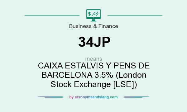What does 34JP mean? It stands for CAIXA ESTALVIS Y PENS DE BARCELONA 3.5% (London Stock Exchange [LSE])