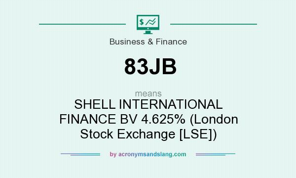 What does 83JB mean? It stands for SHELL INTERNATIONAL FINANCE BV 4.625% (London Stock Exchange [LSE])