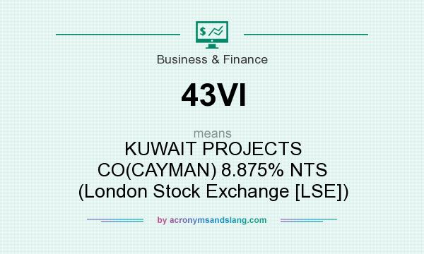 What does 43VI mean? It stands for KUWAIT PROJECTS CO(CAYMAN) 8.875% NTS (London Stock Exchange [LSE])