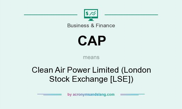 What does CAP mean? It stands for Clean Air Power Limited (London Stock Exchange [LSE])