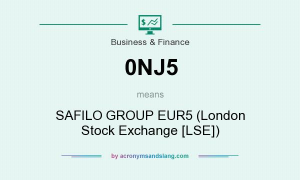 What does 0NJ5 mean? It stands for SAFILO GROUP EUR5 (London Stock Exchange [LSE])