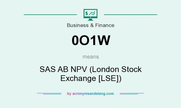 What does 0O1W mean? It stands for SAS AB NPV (London Stock Exchange [LSE])