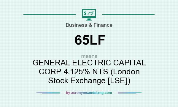 What does 65LF mean? It stands for GENERAL ELECTRIC CAPITAL CORP 4.125% NTS (London Stock Exchange [LSE])