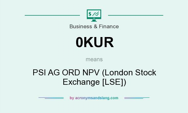 What does 0KUR mean? It stands for PSI AG ORD NPV (London Stock Exchange [LSE])