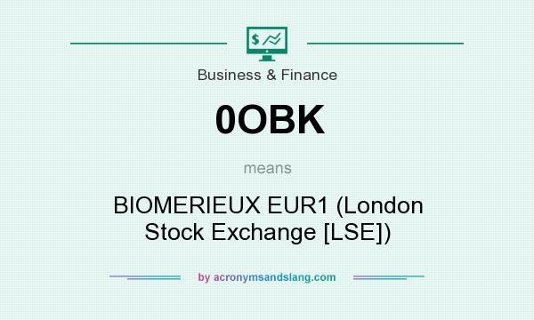 What does 0OBK mean? It stands for BIOMERIEUX EUR1 (London Stock Exchange [LSE])