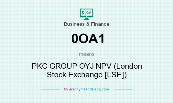What does 0OA1 mean? It stands for PKC GROUP OYJ NPV (London Stock Exchange [LSE])