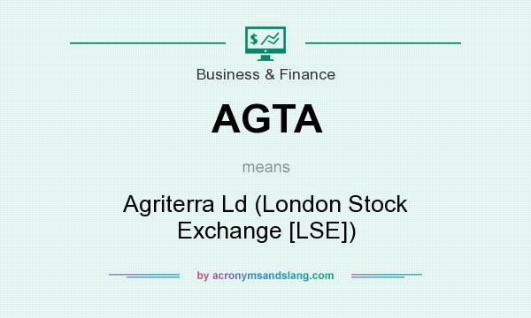 What does AGTA mean? It stands for Agriterra Ld (London Stock Exchange [LSE])