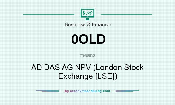 What does 0OLD mean? It stands for ADIDAS AG NPV (London Stock Exchange [LSE])