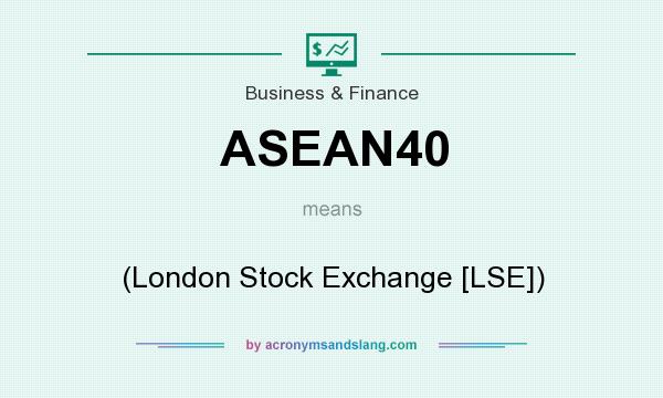 What does ASEAN40 mean? It stands for (London Stock Exchange [LSE])