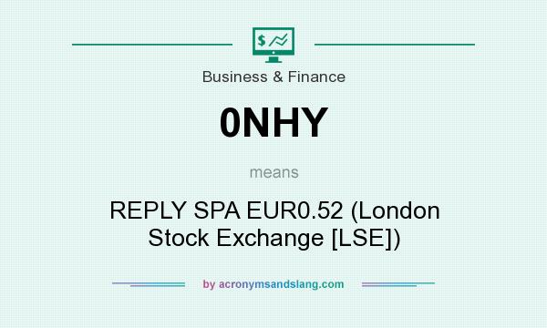What does 0NHY mean? It stands for REPLY SPA EUR0.52 (London Stock Exchange [LSE])