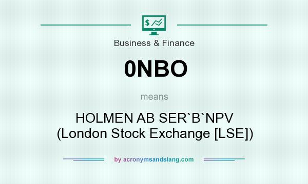 What does 0NBO mean? It stands for HOLMEN AB SER`B`NPV (London Stock Exchange [LSE])