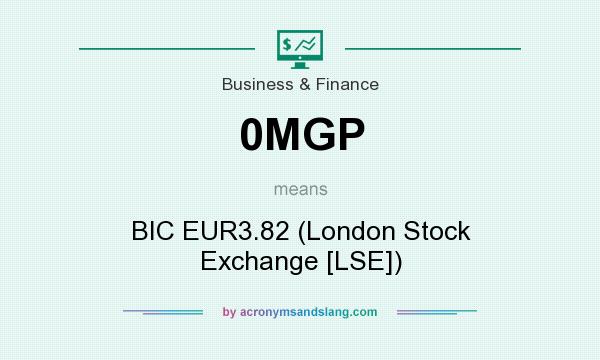 What does 0MGP mean? It stands for BIC EUR3.82 (London Stock Exchange [LSE])